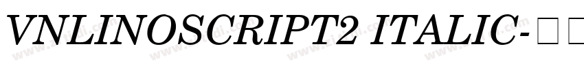 VnLinoscript2 Italic字体转换